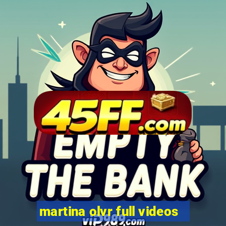 martina olvr full videos